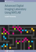 Advanced Digital Imaging Laboratory Using MATLAB® : IOP Expanding Physics - Leonid P Yaroslavsky