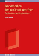 Nanomedical Brain/Cloud Interface : Explorations and implications - Dr. Frank J Boehm