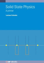 Solid State Physics : A Primer - Luciano Colombo