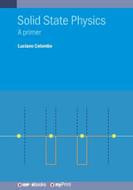 Solid State Physics : A Primer - Luciano Colombo