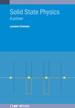 Solid State Physics : A Primer - Luciano Colombo
