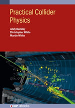 Practical Collider Physics : IOP ebooks - Andy Buckley
