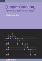 Quantum Computing : A pathway to quantum logic design - Hafiz Md. Hasan  Babu