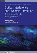 Optical Interference and Dynamic Diffraction : Research methods for undergraduates - Jenny ) Magnes