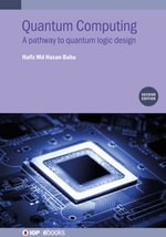 Quantum Computing (Second Edition) : A pathway to quantum logic design - Hafiz Md. Hasan Babu