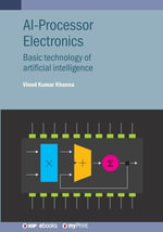AI-Processor Electronics : Basic technology of artificial intelligence - Vinod Kumar Khanna