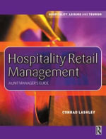 Hospitality Retail Management : Hospitality, Leisure and Tourism - Conrad Lashley