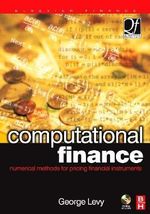 Computational Finance : Numerical Methods for Pricing Financial Instruments - George Levy