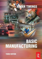 Basic Manufacturing, 3rd ed - Roger Timings