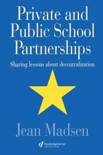 Private And Public School Partnerships : Sharing Lessons About Decentralization - Jean Madsen