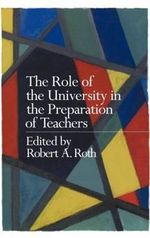 The Role of the University in the Preparation of Teachers - the late Robert Roth