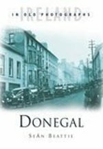 Donegal in Old Photographs : In Old Photographs - Sean Beattie