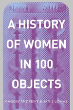 A History of Women in 100 Objects - Professor Maggie Andrews