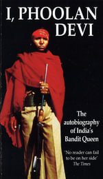 I, Phoolan Devi : The Autobiography of India's Bandit Queen - Phoolan Devi