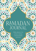 Ramadan Journal : A Stunning, Deluxe 30-Day Planner for Prayer, Fasting and Practising Gratitude - Ramadan Journal Team