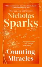 Counting Miracles : the brand-new heart-breaking yet uplifting novel from the author of global bestseller, THE NOTEBOOK - Nicholas Sparks