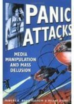 Panic Attacks : Media Manipulation and Mass Delusion - Robert E. Bartholomew