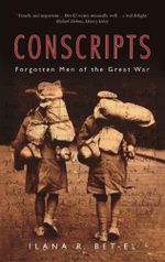 Conscripts : Forgotten Men of the Great War - Ilana R Bet-El