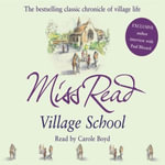 Village School : The first novel in the Fairacre series - Miss Read