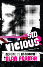 Sid Vicious : No One is Innocent - Alan Parker