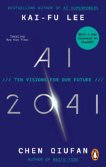 AI 2041 : Ten Visions for Our Future - Kai-Fu Lee