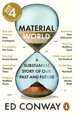 Material World : A Substantial Story of Our Past and Future - Ed Conway