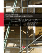Practical Building Conservation : Conservation Basics : Practical Building Conservation - Historic  England