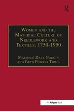 Women and the Material Culture of Needlework and Textiles, 1750â