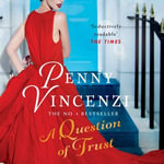 A Question of Trust : A stunning, epic novel of love, marriage, desire - and forgiveness - Penny Vincenzi