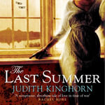 The Last Summer : A mesmerising novel of love and loss - Judith Kinghorn
