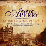 Midnight at Marble Arch (Thomas Pitt Mystery, Book 28) : Danger is only ever one step away... - Anne Perry