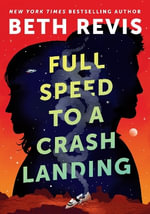 Full Speed to a Crash Landing : DAW Book Collectors - Beth Revis