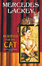 Reserved for the Cat : Elemental Masters - Mercedes Lackey