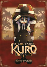 Shoulder-A-Coffin, Kuro, Vol 1 : Kuro - Satoko Kiyuduki