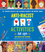 Anti-Racist Art Activities for Kids : 30+ Creative Projects that Celebrate Diversity and Inspire Change - Abigail Birhanu