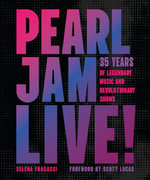 Pearl Jam Live! : 35 Years of Legendary Music and Revolutionary Shows - Selena Fragassi