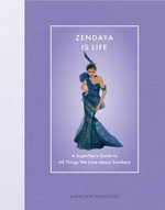 Zendaya is Life : A Superfan's Guide to All Things We Love about Zendaya - Kathleen Perricone