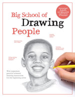 Big School of Drawing People : Well-explained, practice-oriented drawing instruction for the beginning artist