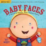 Indestructibles: Baby Faces: A Book of Happy, Silly, Funny Faces : Chew Proof   Rip Proof   Nontoxic   100% Washable (Book for Babies, Newborn Books, Safe to Chew) - Kate Meritt