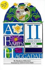 A Family Haggadah II : Passover - Rosalind Silberman