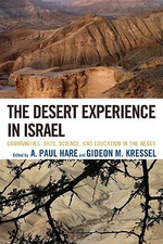 The Desert Experience in Israel : Communities, Arts, Science, and Education in the Negev - A. Paul Hare