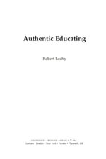 Authentic Educating : Solutions for a World at Risk - Robert Leahy
