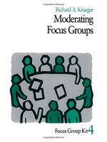 Moderating Focus Groups : Focus Group Kit - Richard A. Krueger