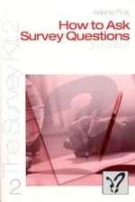 How to Ask Survey Questions : The Survey Kit 2 - Arlene G. Fink