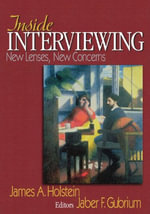 Inside Interviewing : New Lenses, New Concerns - James A. Holstein