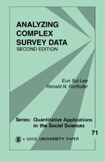 Analyzing Complex Survey Data : Quantitative Applications in the Social Sciences - Eun Sul Lee
