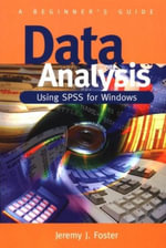 Data Analysis Using SPSS for Windows - Version 6 : A Beginner's Guide - Jeremy J Foster