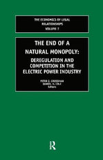 The End of a Natural Monopoly : Deregulation and Competition in the Electric Power Industry - Daniel H. Cole