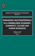 Managing Multinationals in a Knowledge Economy : Economics, Culture, and Human Resources - Joseph L.C. Cheng