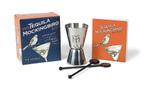 The Tequila Mockingbird Kit : Cocktails with a Literary Twist - Tim Federle